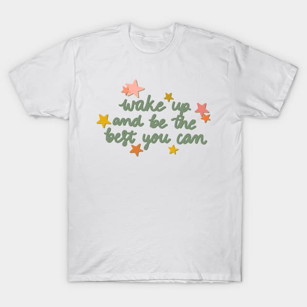 be the best you can T-Shirt by nicolecella98